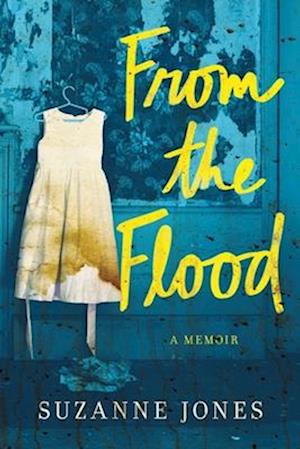 From the Flood: A Memoir