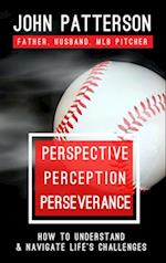 Perspective, Perception, Perseverance