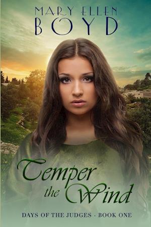 Temper the Wind: Days of the Judges, Book 1