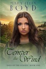 Temper the Wind: Days of the Judges, Book 1 