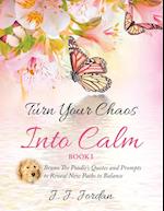 Turn Your Chaos Into Calm