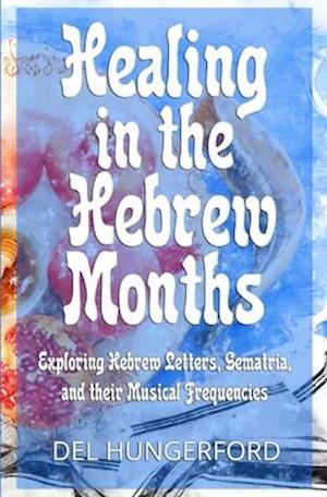 Healing in the Hebrew Months