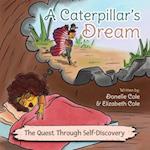 A Caterpillar's Dream: The Quest Through Self-Discovery 