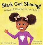 Black Girl Shining! ABCs of Character and Spirit 