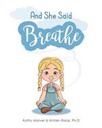 And She Said Breathe 