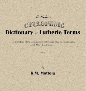 Mottola's Cyclopedic Dictionary of Lutherie Terms