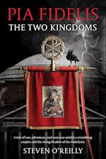 PIA FIDELIS: The Two Kingdoms 
