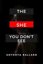 The She You Don't See