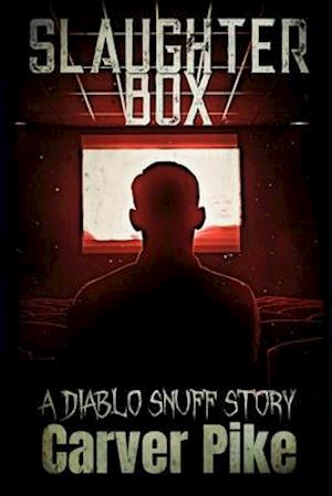 Slaughter Box: A Diablo Snuff Story