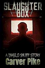 Slaughter Box: A Diablo Snuff Story 