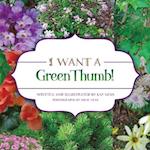 I Want a Green Thumb!