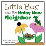 Little Bug and the Noisy New Neighbor