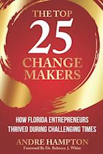 The Top 25 Change Makers: How Florida Entrepreneurs Thrived During Challenging Times 