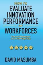 How To EVALUATE INNOVATION PERFORMANCE OF WORKFORCES
