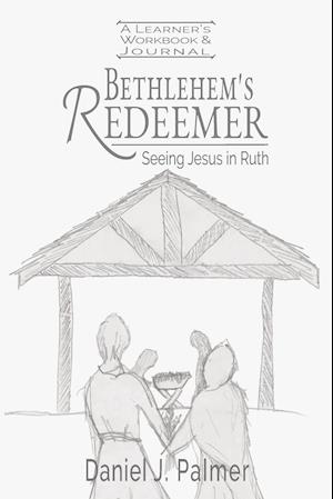 Bethlehem's Redeemer Learner's Workbook and Journal