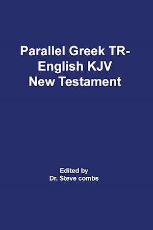 Parallel Greek Received Text and King James Version The New Testament