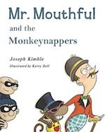 Mr. Mouthful and the Monkeynappers 