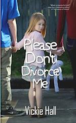 Please Don't Divorce Me