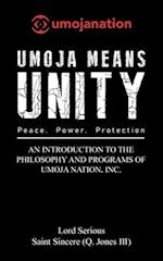 Umoja Means Unity: The Philosophy and Programs of Umoja Nation Inc 