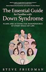 The Essential Guide for Families with Down Syndrome: Plans and Actions for Independence at Every Stage of Life 
