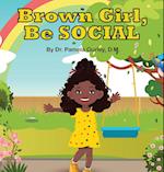 Brown Girl, Be Social 