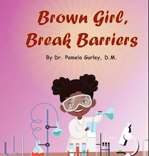 Brown Girl, Break Barriers