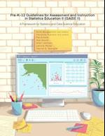 Pre-K-12 Guidelines for Assessment and Instruction in Statistics Education II (GAISE II)