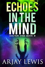 Echoes In The Mind: Doctor Wise Book 9 