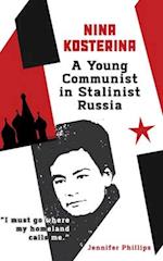 Nina Kosterina : A Young Communist in Stalinist Russia