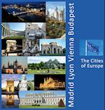 Madrid, Lyon, Vienna, Budapest: The Cities of Europe 