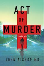 Act of Murder: A Medical Thriller 