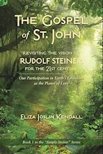 THE GOSPEL OF ST. JOHN - Revisiting the Vision of Rudolf Steiner for the 21st Century