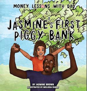 Money Lessons with Dad: Jasmine's First Piggy Bank