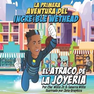 La Primera Aventura del Increíble Wethead