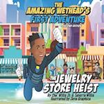 The Amazing Wethead's First Adventure : The Jewelry Store Heist 