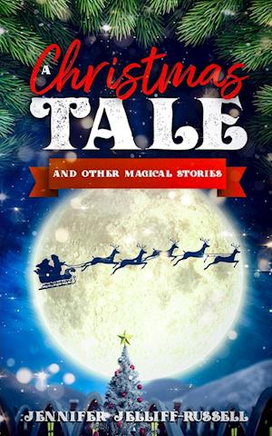 A Christmas Tale and Other Magical Stories