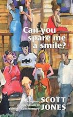 Can you spare me a smile?