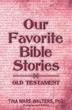 Our Favorite Bible Stories - Old Testament: Food for Your Soul (Volume 3) 