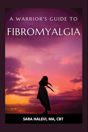 A Warrior's Guide to Fibromyalgia