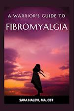 A Warrior's Guide to Fibromyalgia 