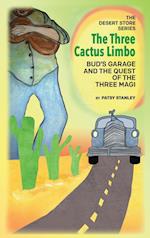 The Three Cactus Limbo  Bud's garage and the Quest of the Three Magi