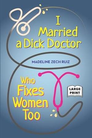 I Married A Dick Doctor Who Fixes Women Too