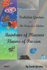 Forbidden Gardens in the Diary of a Lifetime Rainbows of Pleasure and Flavors of Passion
