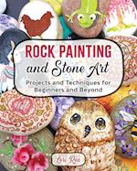 Rock Painting and Stone Art - Projects and Techniques for Beginners  and Beyond