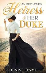 An Outlawed Heiress and Her Duke: A Historical Western Romance 