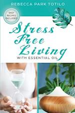 Stress Free Living With Essential Oil 