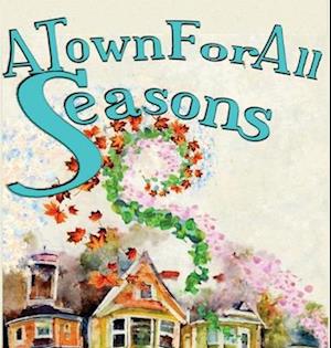 A Town For All Seasons