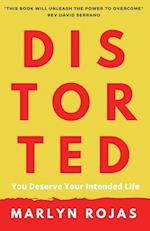 Distorted: You Deserve Your Intended Life 