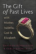 The Gift of Past Lives with Mother, Isabella, God & Elizabeth 