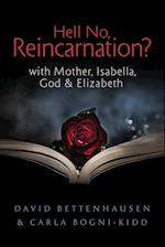 Hell No, Reincarnation? 